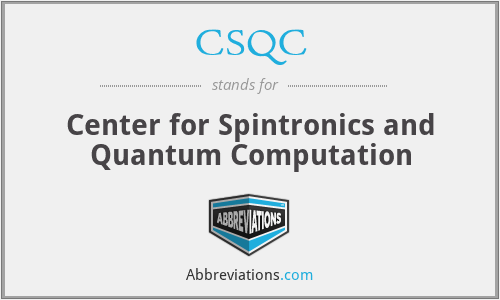 CSQC - Center for Spintronics and Quantum Computation