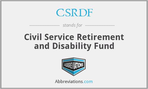 CSRDF - Civil Service Retirement and Disability Fund