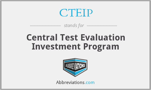 CTEIP - Central Test Evaluation Investment Program