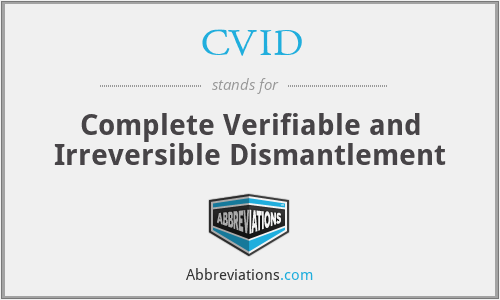 CVID - Complete Verifiable and Irreversible Dismantlement