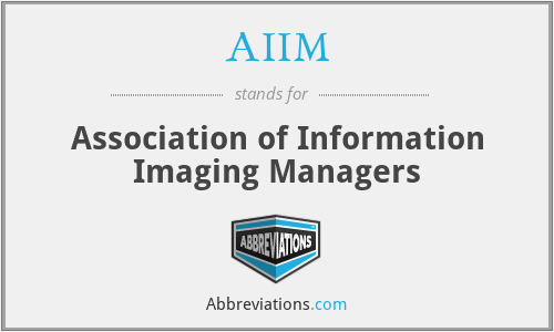 AIIM - Association of Information Imaging Managers