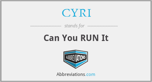 CYRI - Can You RUN It