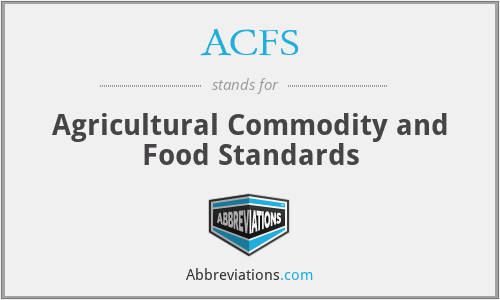 ACFS - Agricultural Commodity and Food Standards