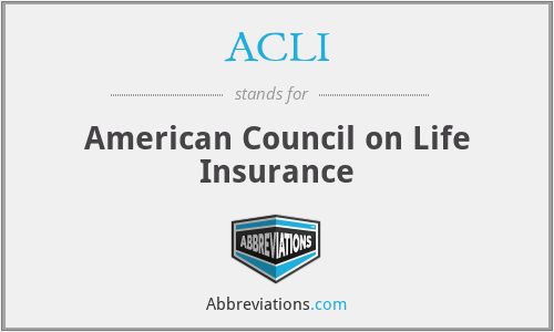 ACLI - American Council on Life Insurance