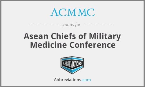 ACMMC - Asean Chiefs of Military Medicine Conference