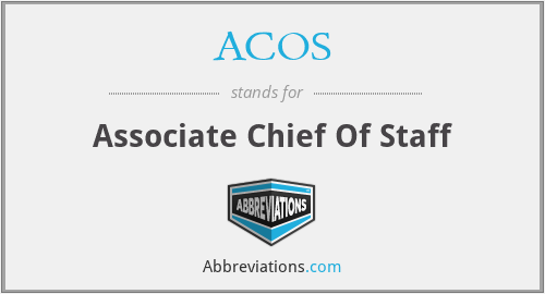 ACOS - Associate Chief Of Staff