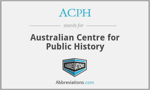 ACPH - Australian Centre for Public History