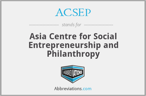 ACSEP - Asia Centre for Social Entrepreneurship and Philanthropy