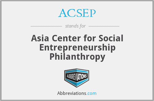 ACSEP - Asia Center for Social Entrepreneurship Philanthropy