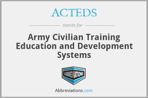 ACTEDS - Army Civilian Training Education and Development Systems