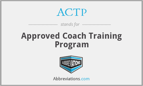 ACTP - Approved Coach Training Program