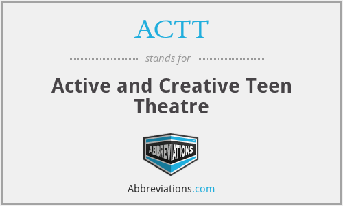 ACTT - Active and Creative Teen Theatre