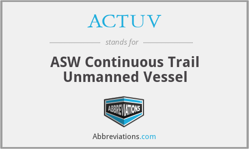 ACTUV - ASW Continuous Trail Unmanned Vessel