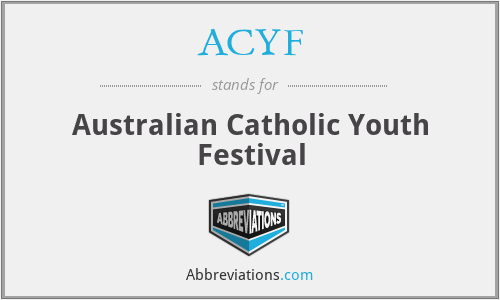 ACYF - Australian Catholic Youth Festival