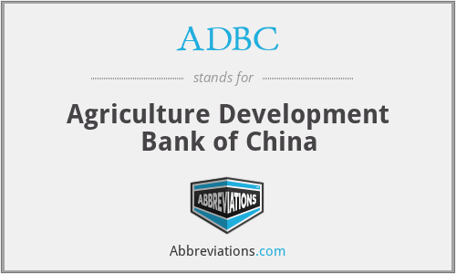 ADBC - Agriculture Development Bank of China