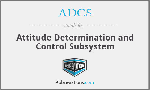ADCS - Attitude Determination and Control Subsystem