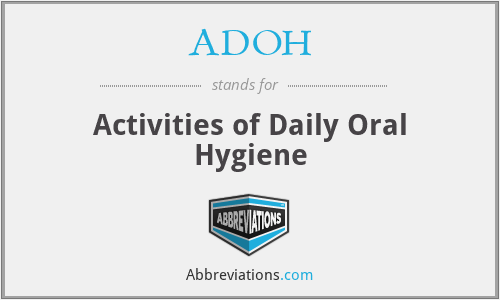 ADOH - Activities of Daily Oral Hygiene