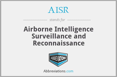 AISR - Airborne Intelligence Surveillance and Reconnaissance