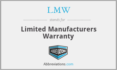 LMW - Limited Manufacturers Warranty