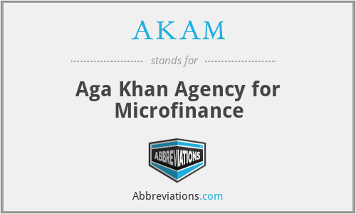 AKAM - Aga Khan Agency for Microfinance