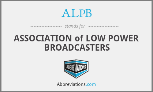 ALPB - ASSOCIATION of LOW POWER BROADCASTERS