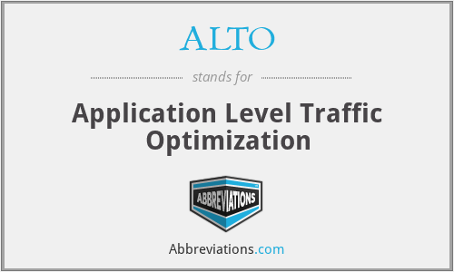ALTO - Application Level Traffic Optimization