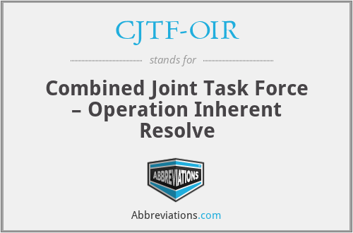 CJTF-OIR - Combined Joint Task Force – Operation Inherent Resolve