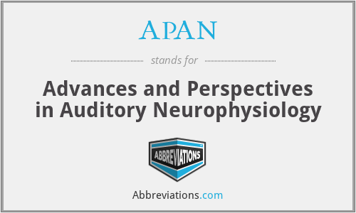APAN - Advances and Perspectives in Auditory Neurophysiology