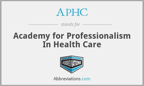 APHC - Academy for Professionalism In Health Care