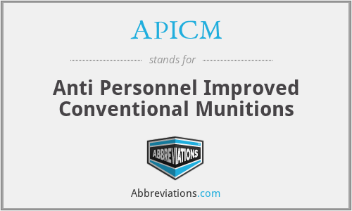 APICM - Anti Personnel Improved Conventional Munitions