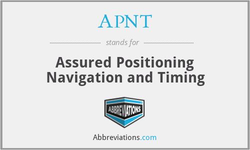 APNT - Assured Positioning Navigation and Timing