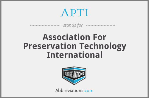 APTI - Association For Preservation Technology International