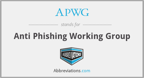APWG - Anti Phishing Working Group