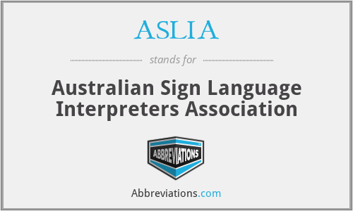 ASLIA - Australian Sign Language Interpreters Association