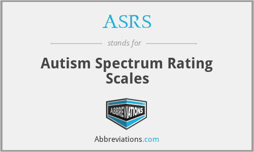 ASRS - Autism Spectrum Rating Scales