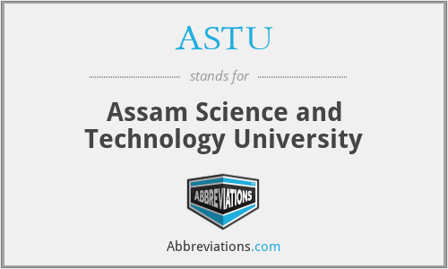 ASTU - Assam Science and Technology University