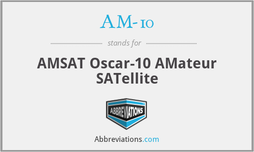 AM-10 - AMSAT Oscar-10 AMateur SATellite