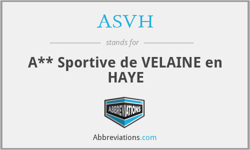 ASVH - A** Sportive de VELAINE en HAYE