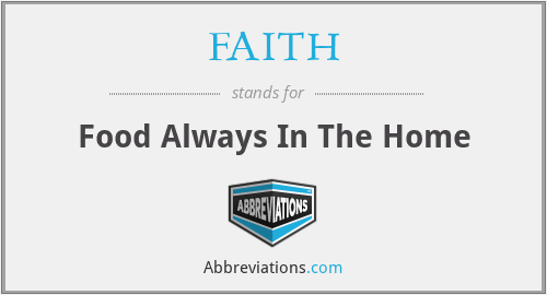 FAITH - Food Always In The Home
