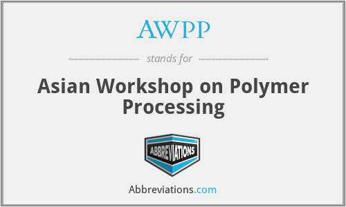 AWPP - Asian Workshop on Polymer Processing
