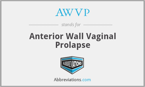 AWVP - Anterior Wall Vaginal Prolapse