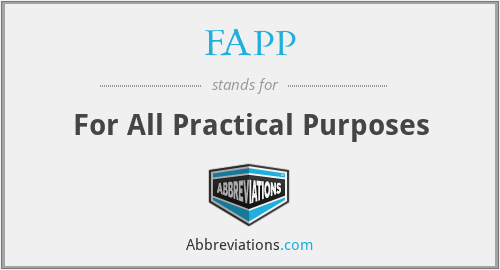 FAPP - For All Practical Purposes