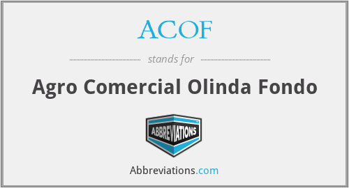 ACOF - Agro Comercial Olinda Fondo