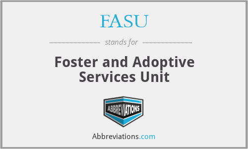 FASU - Foster and Adoptive Services Unit