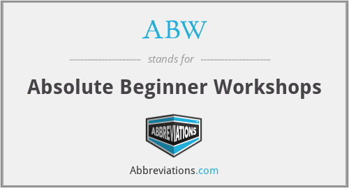 ABW - Absolute Beginner Workshops