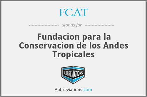FCAT - Fundacion para la Conservacion de los Andes Tropicales