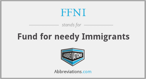 FFNI - Fund for needy Immigrants