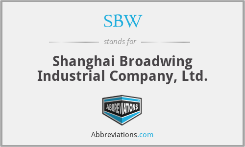 SBW - Shanghai Broadwing Industrial Company, Ltd.