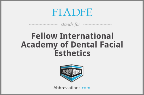 FIADFE - Fellow International Academy of Dental Facial Esthetics