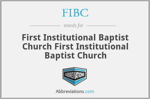 FIBC - First Institutional Baptist Church First Institutional Baptist Church